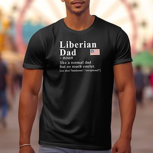 Liberian Heritage Shirt, Dad Definition Shirt, Liberia Gift Idea, Gift for Liberian, African Heritage Tee, African Culture Gift, Black Owned