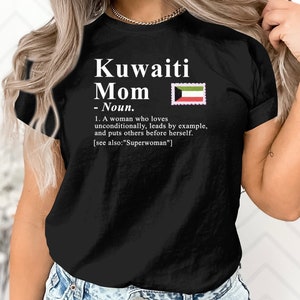 Kuwaiti Mom Definition T-Shirt, Kuwait Flag Mom Gift, Proud Kuwaiti Mother Sweatshirt & Hoodie, Nationality Pride Clothing for Women