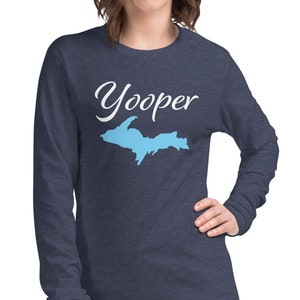 Yooper Long Sleeve Tee: Upper Peninsula Michigan Shirt