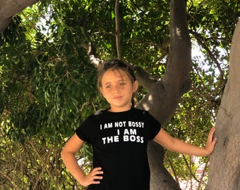 I’m not bossy I am the boss tee