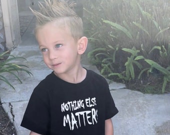 Nothing else Matters onesie and tees for infants and toddlers