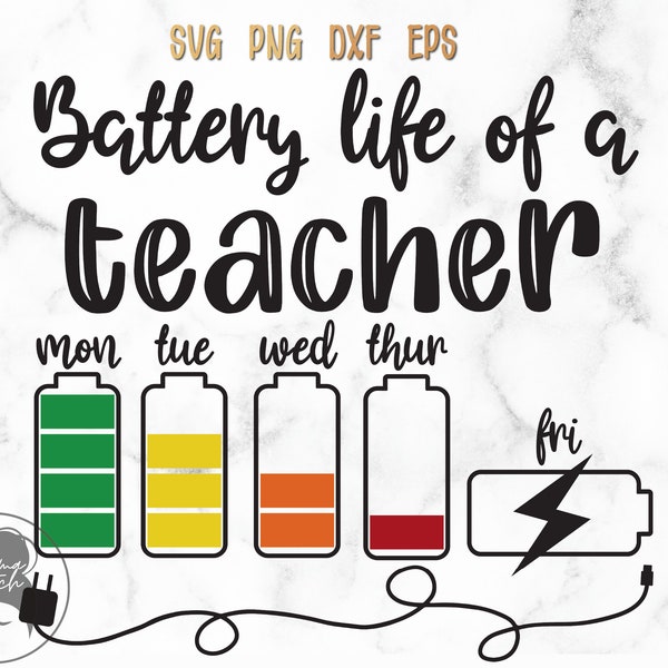 Battery Life of a Teacher svg eps dxf png, Teacher svg, Battery Life Cut File, Funny Saying for Teacher, Gift for Teacher Digital Files