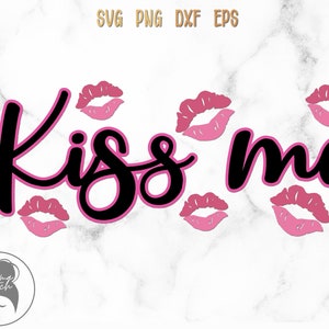 Kiss Me svg, Lips Clipart, DIY Cutting Files, Love svg, Valentines svg, New Year's svg, Cricut Files - svg, png, dxf, eps