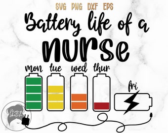 Battery Life of a Nurse svg, Nurse svg, Battery svg, Scrubs, Medical Clipart Digital Files, Cricut Cut Files - svg, png, dxf, eps