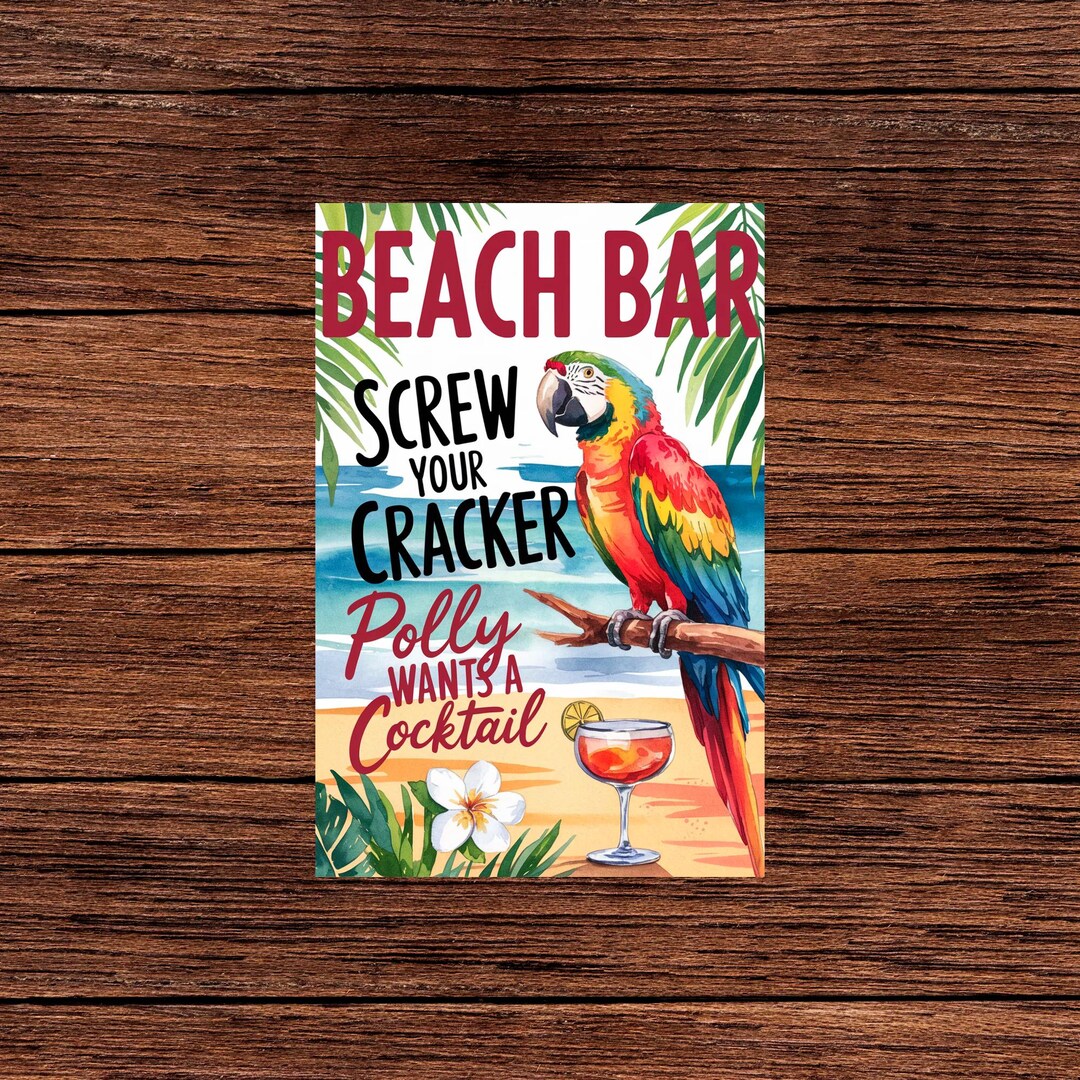 Screw the Cracker Polly Wants a Cocktail Funny Parrot Bar Wall Sign Tropical Home Decor Made in USA