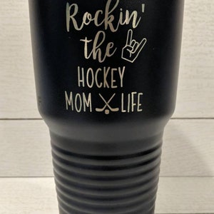 Rockin&#39; the hockey mom life tumbler