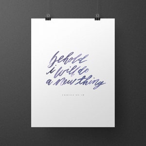 DIGITAL PRINT - Voici, je fera quelque chose de nouveau (Esaïe 43,19)