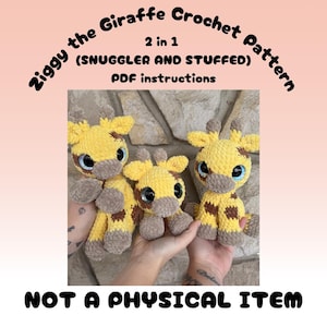 May include: Three crocheted giraffe toys in yellow and brown, with large black eyes and small ears. The text on the image reads "Ziggy the Giraffe Crochet Pattern" and "NOT A PHYSICAL ITEM". The giraffes are held in hands.