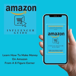 May include: A blue and white smartphone screen displaying a guide to becoming an Amazon influencer. The guide is titled "Amazon Influencer Guide" and includes the text "Your guide into Amazon Influencer Program. Learn how to form an Amazon & 6 figure earner." and "Make true passive income with every review video."