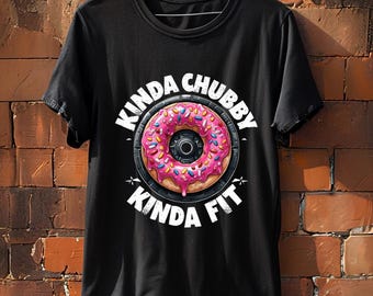 Titel: Kinda Fit Kinda Chubby Shirt - Lustiges Workout Tee - Körperliches positives Geschenk - Fitness Humor - Plus Size Freundlich | Weiche Baumwolle