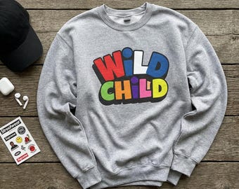 Wild Child Sweatshirt, Bold Colorful Pullover, Crazy Sibling Sweater, Feral Child Clothing Top