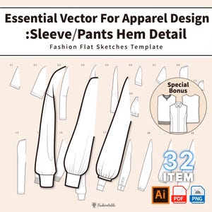 Op de afbeelding: Een digitaal mode-schets sjabloon getiteld Essential Vector For Apparel Design: Sleeve/Pants Hem Detail. Het bevat diverse zwart-wit lijntekeningen van mouw- en zoomstijlen, een speciale bonuscirkel en iconen voor bestandsformaten.