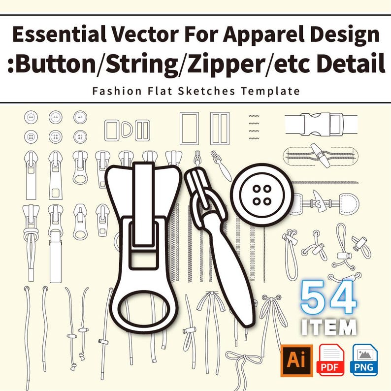 May include: A digital collection of 54 apparel design vector sketches featuring buttons, strings, and zippers. The image includes the text Essential Vector For Apparel Design: Button/String/Zipper/etc Detail and Fashion Flat Sketches Template.