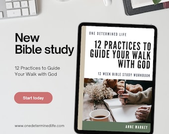 In-Depth Bible Study 12 practices to guide your walk with God Printable Bible Study Digital Scripture Study Workbook Guided Bible Study PDF