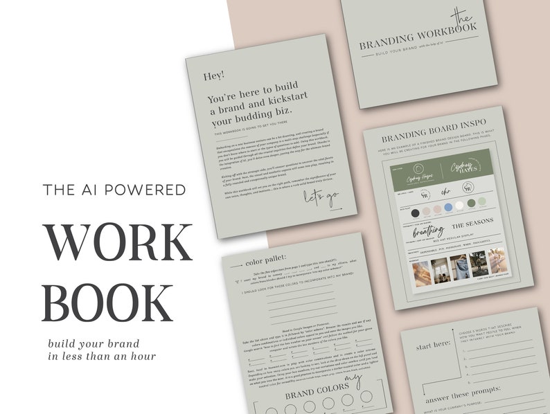 May include: A branding workbook with the title "The AI Powered Workbook: Build Your Brand in Less Than an Hour". The workbook includes a color palette, branding board inspiration, and prompts to help you build your brand.