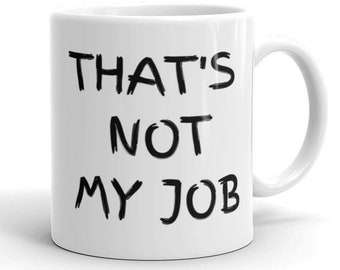 Niet mijn job mok