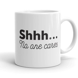 No One Cares Mug