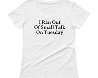 Mij Ran Out van Small Talk Ladies' Scoopneck T-Shirt