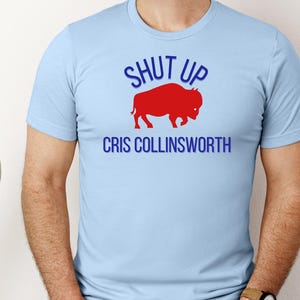 Shut Up Cris Collinsworth | Funny Buffalo Football T-Shirt | Gift for Football Fan
