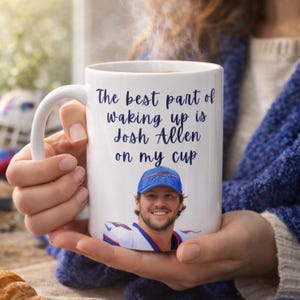 Funny Josh Allen Mug, Coffee Mug for Buffalo Football Fan, Christmas Gift for Buffalo Football Lover, Gift Idea for Mom