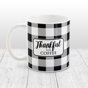 Buffalo Plaid Mug, Thankful for Coffee rustic black and white check pattern 11oz or 15oz ceramic coffee mug or mug set available image 6