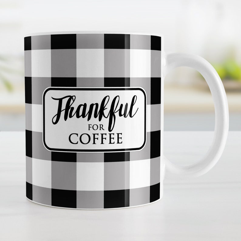 Buffalo Plaid Mug, Thankful for Coffee rustic black and white check pattern 11oz or 15oz ceramic coffee mug or mug set available image 1