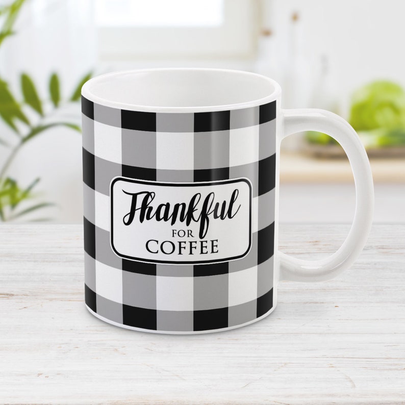 Buffalo Plaid Mug, Thankful for Coffee rustic black and white check pattern 11oz or 15oz ceramic coffee mug or mug set available image 5