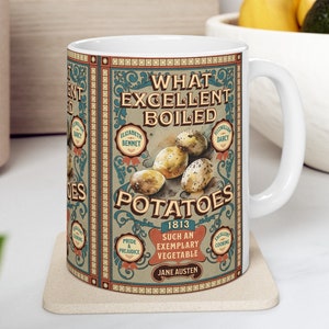 Puede incluir: Taza de cerámica blanca con una ilustración de estilo vintage de patatas y el texto "What Excellent Boiled Potatoes 1813 Such an Exemplary Vegetable Jane Austen".