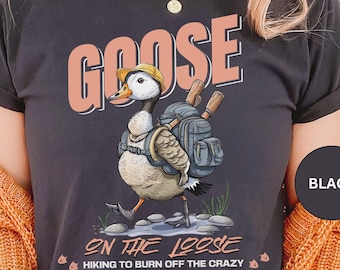 Wandelen Silly Goose On The Loose T-shirt grappig wandelaar cadeau, Goose Tee cadeau voor camper verjaardag kerstcadeau BFF Silly Goose University Tee