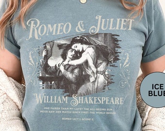 Romeo And Juliet TShirt Gift For William Shakespeare Fan Theatre Lovers Shirt Dark Academia Gift Bookish Merch Playwrite Actor Gift