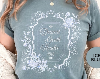 Dearest Gentle Reader Shirt Regency England Ton Society Papers Gift For Bridgeton Fan Historical Drama Romance Reader Gift Bookclub Gift