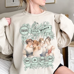 Little Women Sweatshirt, Louisa May Alcott Historical Romance Sweater, Bookish Literary Fan Art Gift, Gift for Her, Bookclub Crewneck Shirt