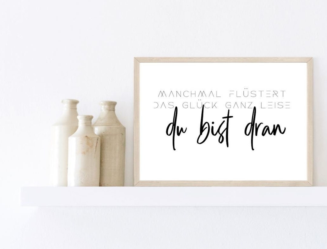 Poster Spruch Manchmal flüstert das Glück ganz leise du bist dran