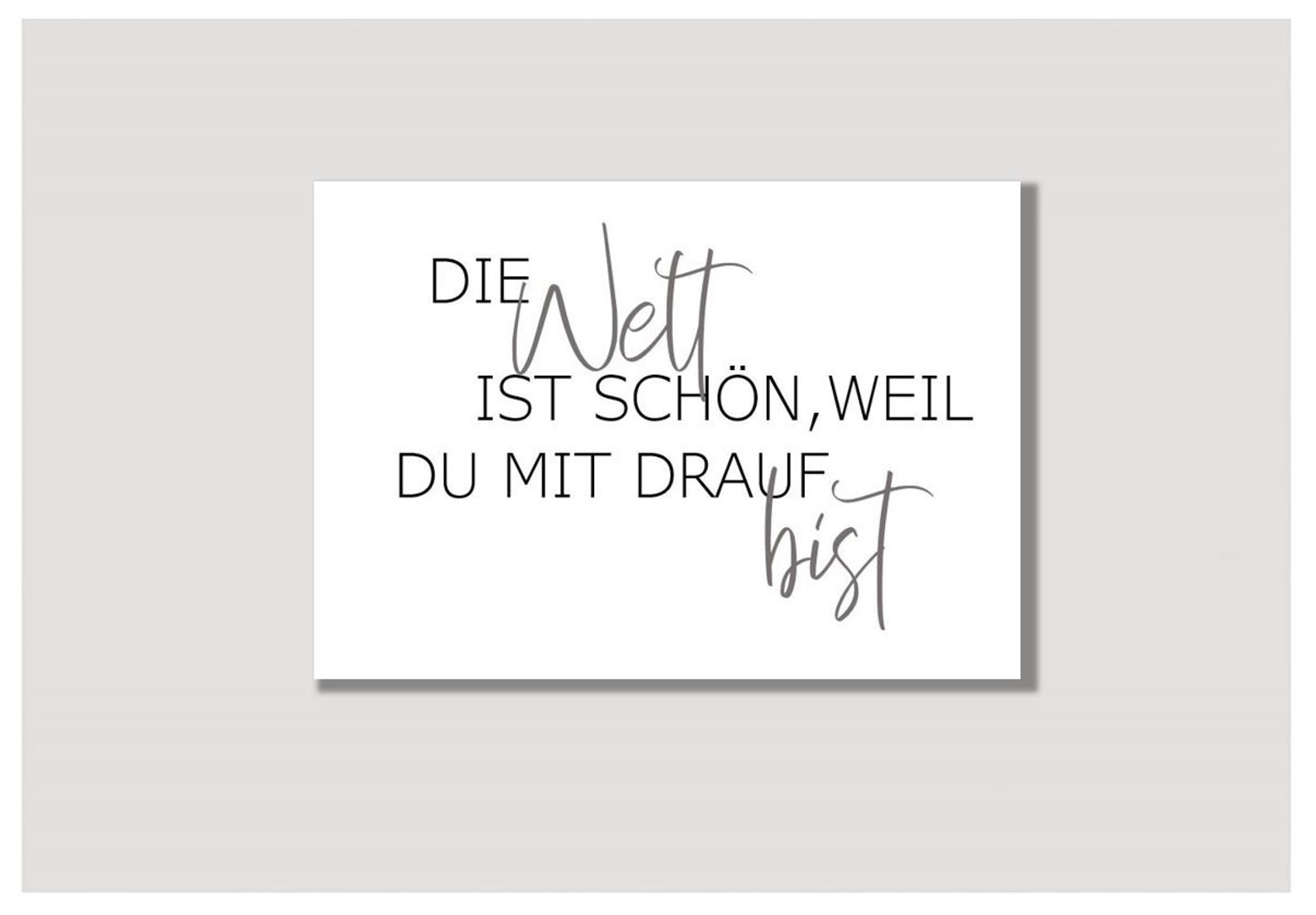 Poster Spruch Die Welt ist schön weil du mit drauf bist Etsy.de