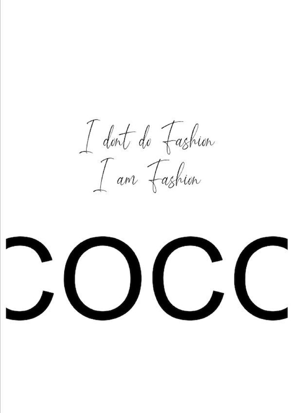 Coco Chanel Quote Print, I am Fashion Poster