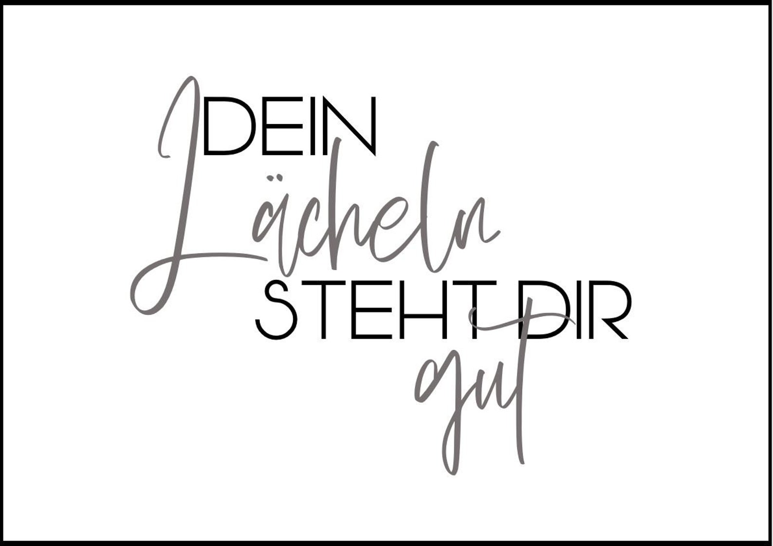 Poster Spruch Dein Lächeln steht dir gut Posterdruck Etsy