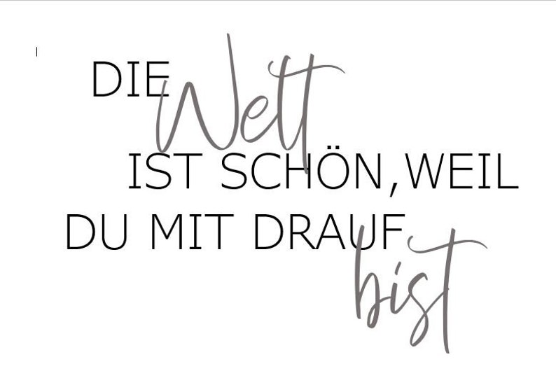 Poster Spruch Die Welt ist schön weil du mit drauf bist Etsy.de
