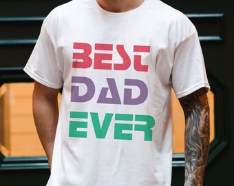 Best Dad Ever Shirt for Fathers Day Gift for Dad, Best Dad TShirt for Dad, Funny Dad Gift from Daughter, Funny Birthday Gift for Best Dad