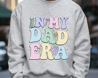 In My Dad Era Shirt, Daddy Era Sweatshirt, Daddy Shirt, Dad Life Shirt, Fathers Day Shirt, New Dad T-shirt, Best Dad Shirt, Funny Dad Shirt