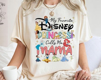 My Favorite Disneyland Princess Calls Me Mama Shirt, Mother's Day Gift, Disneyland Mommy Shirt, Mama Gift, Birthday Party Shirt Gift for Mom