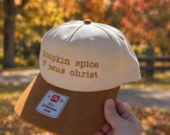 Pumpkin Spice Hat | Cute Fall Hat | Pumpkin Spice and Jesus Christ Hat