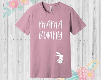 Mama Bunny Tshirt  | Easter Shirt | Easter Pregnancy Announcement | Easter Mom Shirt