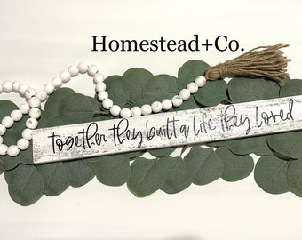 Together They Built A Life They Loved | Chipped & Cracked Paint Sign | White Vintage Sign | Fixer Upper Style