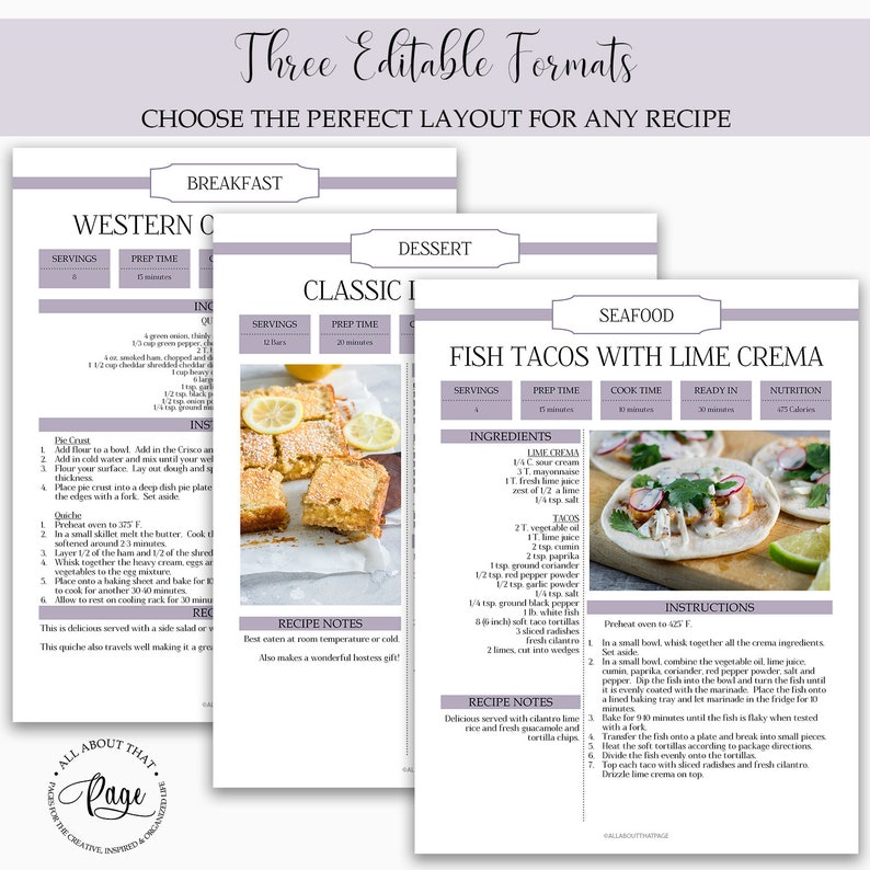 May include: A printable recipe template with three different layouts for breakfast, dessert, and seafood. The seafood recipe is for fish tacos with lime crema and includes a list of ingredients and instructions. The template is designed to be easily edited and customized.