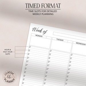 May include: A black and white printable planner page with the text "TIMED FORMAT" and "Week of" with columns for Monday, Tuesday, and Wednesday. The page is divided into half-hour time slots from 7:00 AM to 5:00 PM.