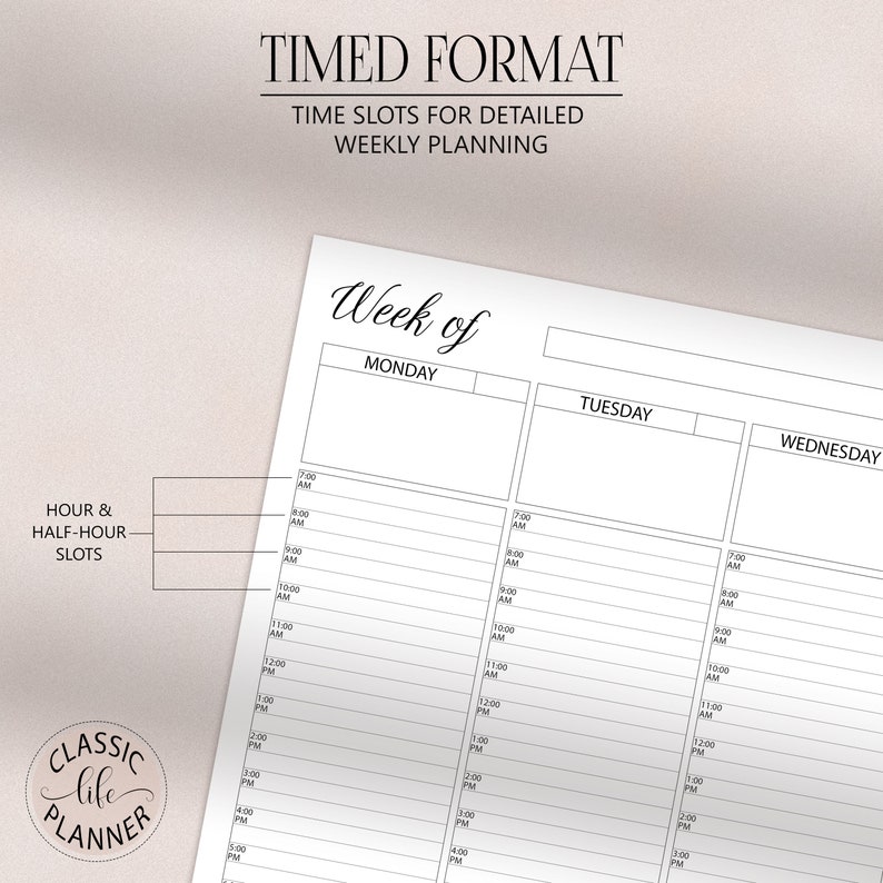 May include: A black and white printable planner page with the text "TIMED FORMAT" and "Week of" with columns for Monday, Tuesday, and Wednesday. The page is divided into half-hour time slots from 7:00 AM to 5:00 PM.