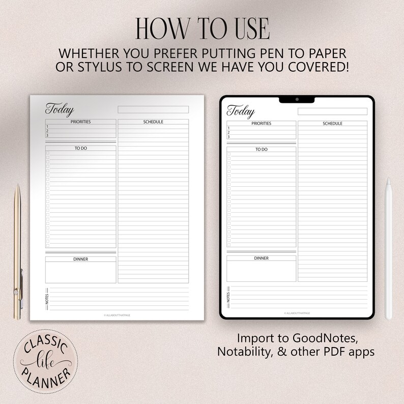 May include: Two images showing a printable daily planner template. The first image shows a printed version of the planner on a white surface. The second image shows the planner on a digital tablet screen. The planner is divided into three sections: priorities, to do, and schedule. There is also a section for dinner and notes. The text "Today" is at the top of the planner. The text "Import to GoodNotes, Notability, & other PDF apps" is below the second image.