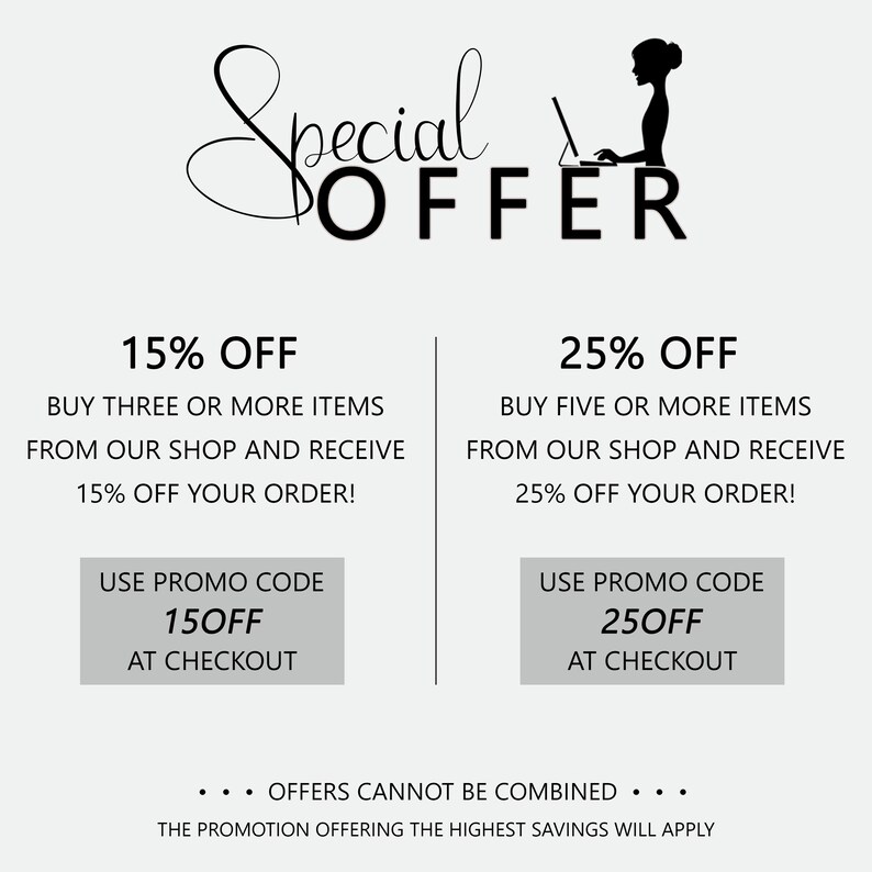 May include: Black and white graphic of a woman sitting at a computer with the text "Special Offer" above her. The graphic is divided into two sections, each with a different discount offer. The left side offers 15% off when you buy three or more items from the shop and use the code "15OFF" at checkout. The right side offers 25% off when you buy five or more items from the shop and use the code "25OFF" at checkout. The text at the bottom of the graphic reads "Offers cannot be combined. The promotion offering the highest savings will apply."