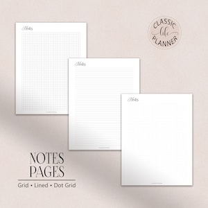 May include: Three printable note pages with the text "Notes" at the top of each page. The pages are grid, lined, and dot grid. The text "CLASSIC life PLANNER" is in a circle at the top right corner of the image.