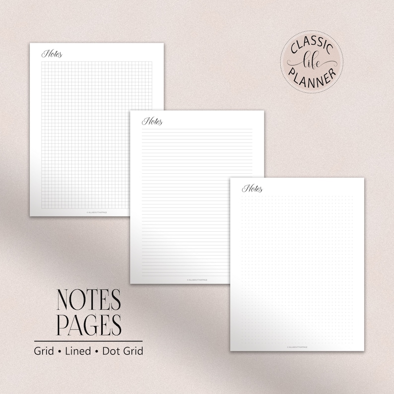 May include: Three printable note pages with the text "Notes" at the top of each page. The pages are grid, lined, and dot grid. The text "CLASSIC life PLANNER" is in a circle at the top right corner of the image.